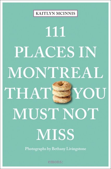 111 Places In Montreal That You Must Not Miss