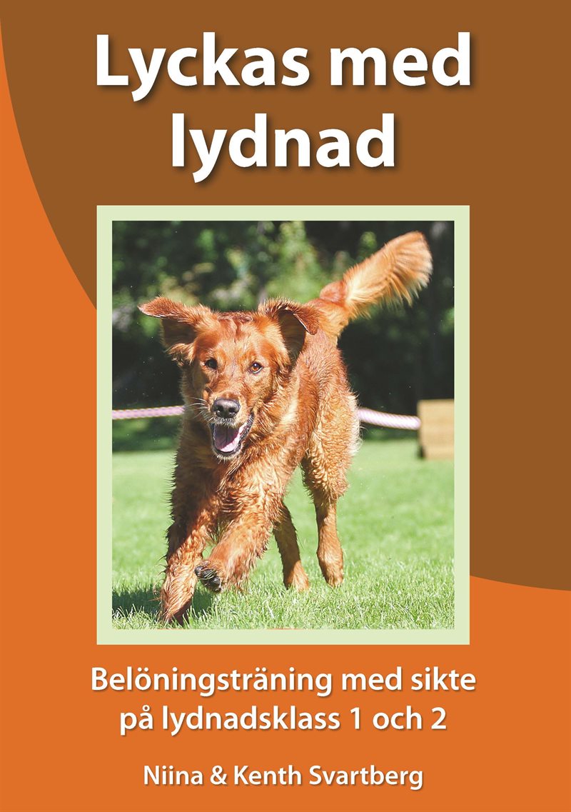 Lyckas med lydnad - belöningsträning med sikte på lydnadsklass 1 och 2