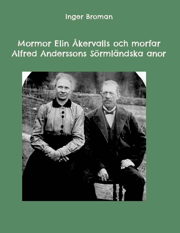 Mormor Elin Åkervalls och morfar Alfred Anderssons Sörmländska anor