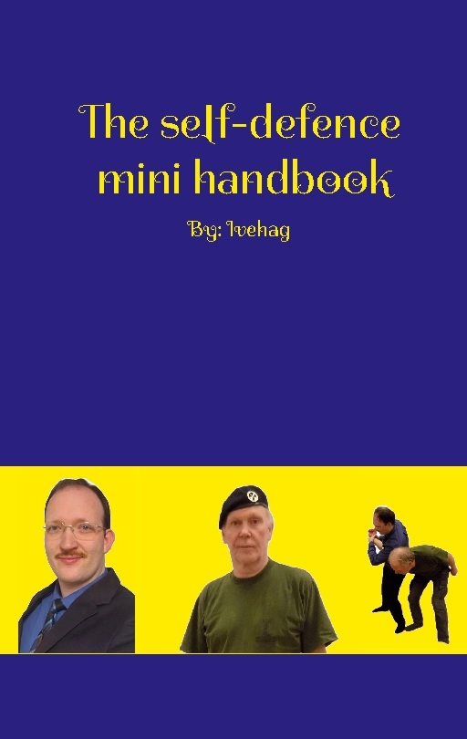 The self-defence mini handbook : By: Ivehag