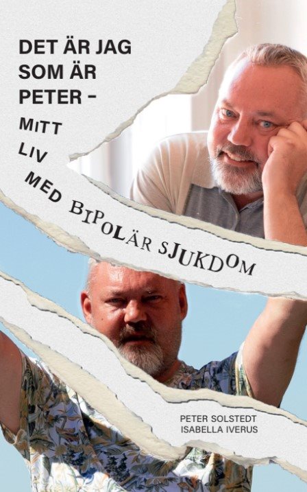 Det är jag som är Peter – mitt liv med bipolär sjukdom