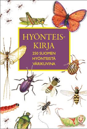 Hyönteiskirja 250 Suomen hyönteistä värikuvina