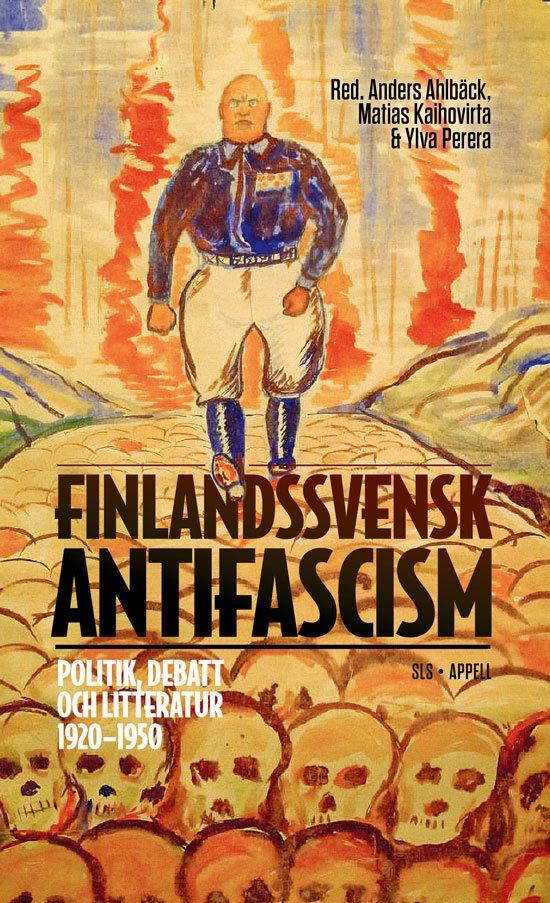 Finlandssvensk antifascism. Politik, debatt och litteratur 1920–1950